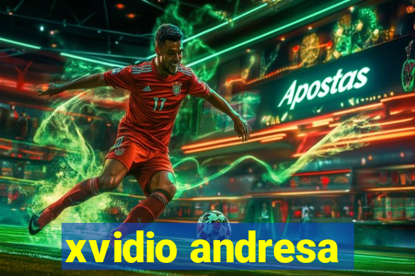 xvidio andresa